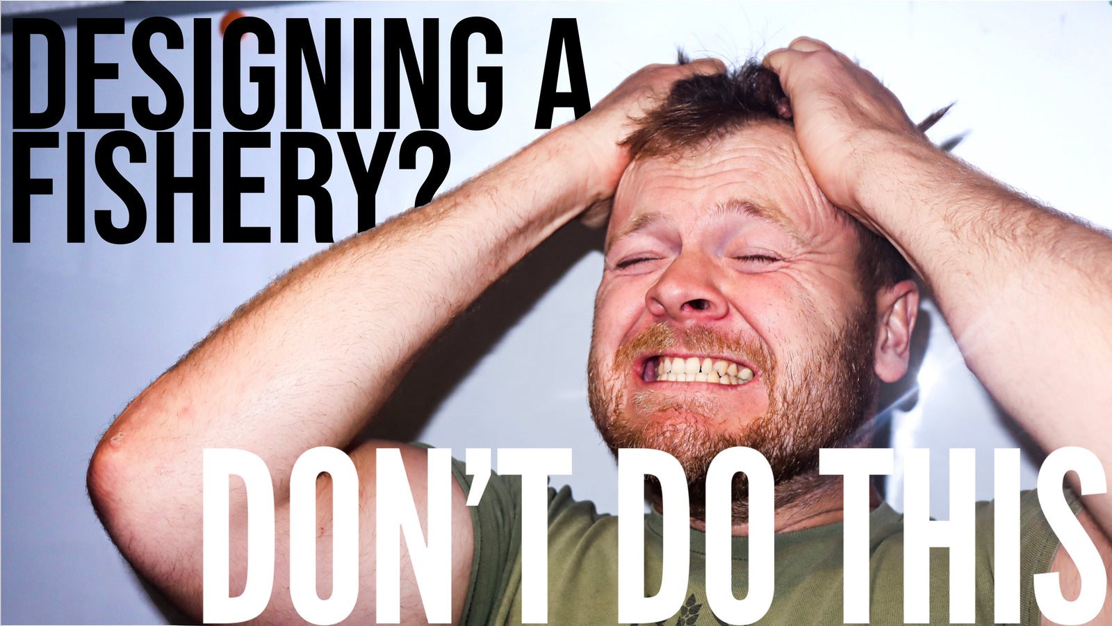 Fishery design - Fishery management is made easy when you avoid these common design mistakes.